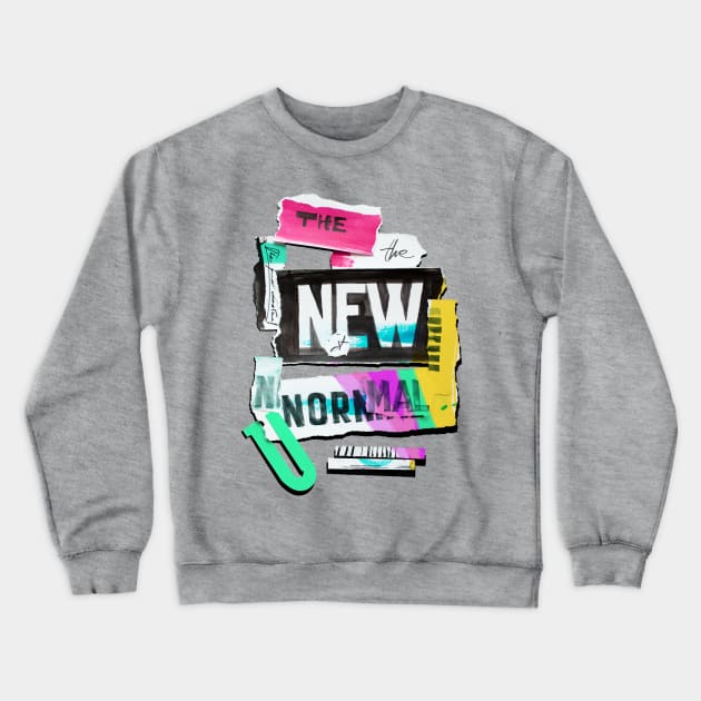 The new normal Crewneck Sweatshirt by burbuja